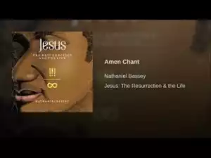 Nathaniel Bassey - Amen Chant